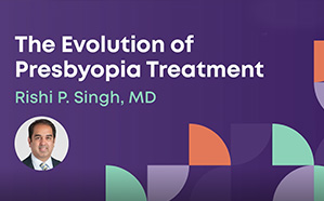 The Evolution of Presbyopia Treatment